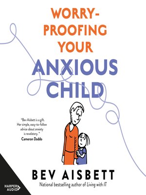 cover image of Worry-Proofing Your Anxious Child